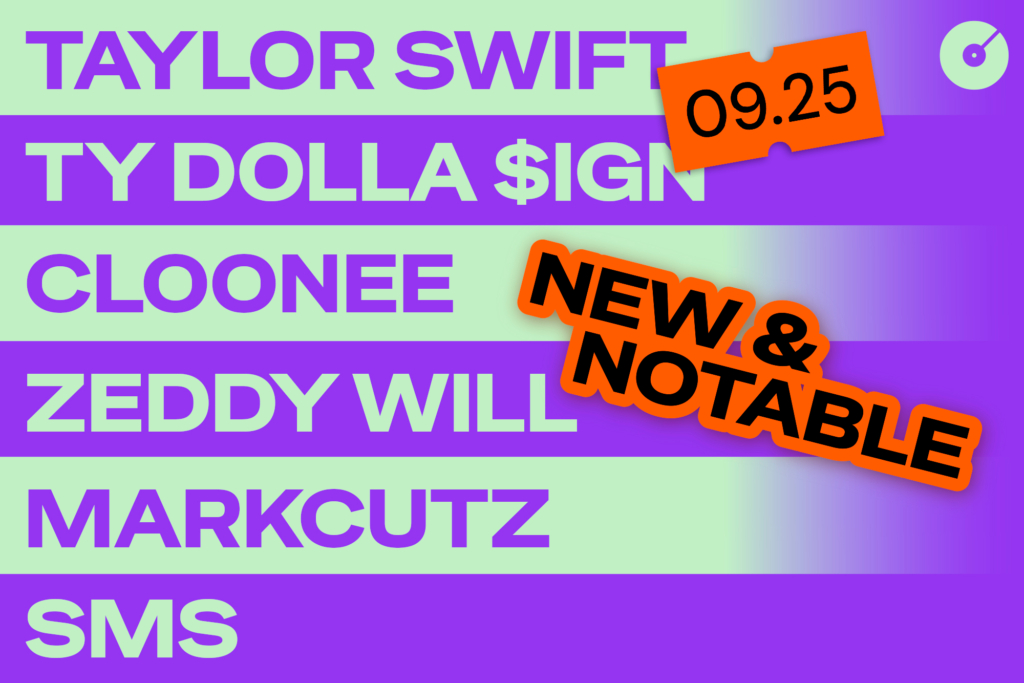 🆕 Must-Play Tracks by Taylor Swift, Ty Dolla $ign, Cloonee + more 🆕 Must-Play Tracks by Taylor Swift, Ty Dolla $ign, Cloonee + more